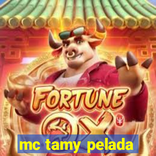 mc tamy pelada